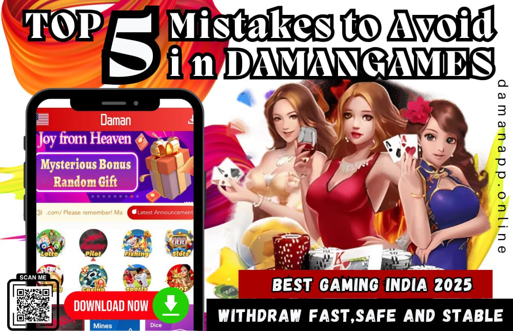  A promotional image for DamanGames featuring three animated female characters holding playing cards, a smartphone displaying the app interface, and bold text highlighting "Top 5 Mistakes to Avoid in Daman Games." The image includes a QR code for downloading the app, a "Download Now" button, and phrases like "Best Gaming India 2025" and "Withdraw Fast, Safe and Stable