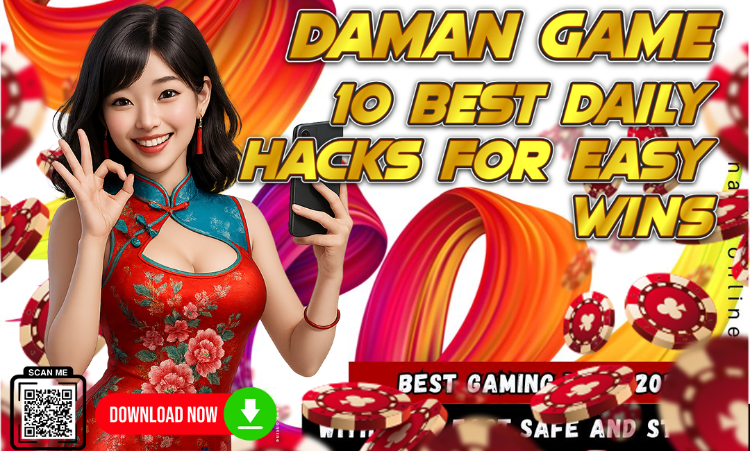 A smiling woman in a red floral dress holding a phone makes an "OK" hand gesture, surrounded by colorful game elements and poker chips. Bold text reads: “Daman Game – 10 Best Daily Hacks for Easy Wins.” A green “Download Now” button and a QR code appear at the bottom.
